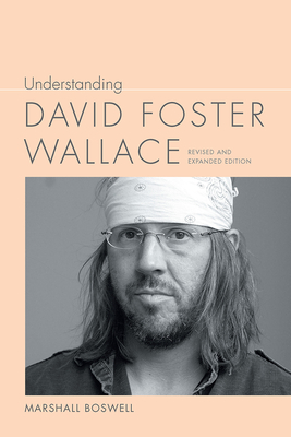 Understanding David Foster Wallace - Boswell, Marshall