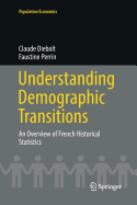 Understanding Demographic Transitions: An Overview of French Historical Statistics