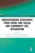 Understanding Desistance from Crime and Social and Community (Re)integration