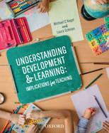 Understanding Development and Learning: Implications for Teaching