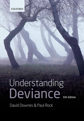 Understanding Deviance - Downes, David, and Rock, Paul (Contributions by)