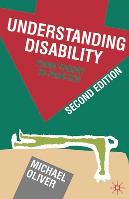 Understanding Disability: From Theory to Practice - Oliver, Michael