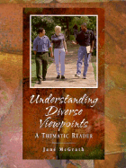 Understanding Diverse Viewpoints: A Thematic Reader - McGrath, Jane L, Professor