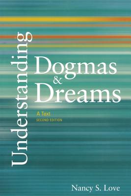 Understanding Dogmas and Dreams: A Text, 2nd Edition - Love, Nancy S