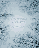 Understanding Dying, Death, and Bereavement