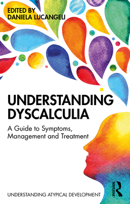 Understanding Dyscalculia: A guide to symptoms, management and treatment - Lucangeli, Daniela (Editor)