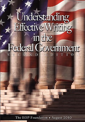 Understanding Effective Writing in the Federal Government - O'Bannon, MR Michael J, and Delaney, MR Shawn P (Contributions by)