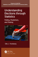 Understanding Elections through Statistics: Polling, Prediction, and Testing