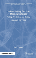 Understanding Elections Through Statistics: Polling, Prediction, and Testing