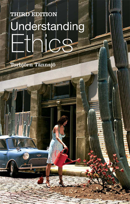 Understanding Ethics: An Introduction to Moral Theory - Tannsjo, Torbjorn