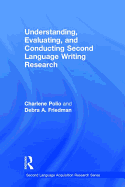 Understanding, Evaluating, and Conducting Second Language Writing Research