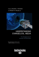 Understanding Evangelical Media: The Changing Face of Christian Communication