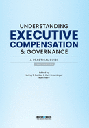 Understanding Executive Compensation and Governance: A Practical Guide