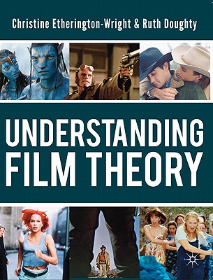 Understanding Film Theory - Etherington-Wright, C., and Doughty, Ruth