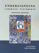 Understanding Financial Statements - Fraser, Lyn M, and Goodaire, Edgar G, and Ormiston, Aileen