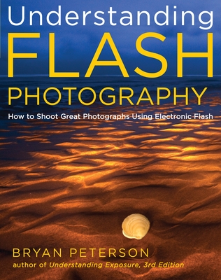 Understanding Flash Photography - Peterson, B