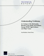 Understanding Forfeitures: An Analysis of the Relationship Between Case Details and Forfeiture Among Teaof High-Forfeiture and Major Cases