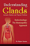 Understanding Glands: Endocrinology: The Homeopathic Approach