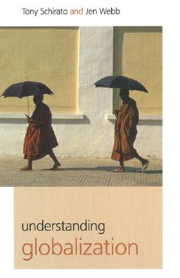 Understanding Globalization (First Edition) - Schirato, Tony, and Webb, Jenn