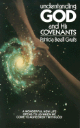 Understanding God and His Covenants - Gruits, Patricia B