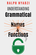 Understanding Grammatical Names and Functions