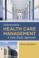 Understanding Health Care Management: A Case Study Approach