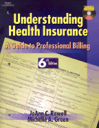 Understanding Health Insurance, 6e - Rowell, Joann C, and Rowell, Jo Ann C, and Green, Michelle A