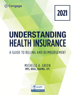 Understanding Health Insurance: A Guide to Billing and Reimbursement - 2021 Edition