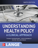 Understanding Health Policy: A Clinical Approach, Ninth Edition