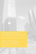 Understanding Homeland Security: Policy, Perspectives, and Paradoxes - Noftsinger, J, and Newbold, K, and Wheeler, J