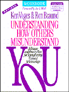 Understanding How Others Misunderstand You: Workbook