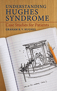 Understanding Hughes Syndrome: Case Studies for Patients