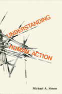 Understanding Human Action: Social Explanation and the Vision of Social Science