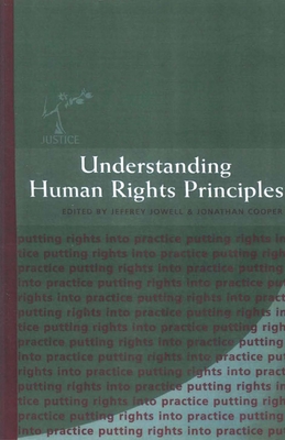 Understanding Human Rights Principles - Jowell, Jeffrey (Editor), and Cooper, Jonathan (Editor)