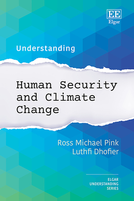 Understanding Human Security and Climate Change - Pink, Ross M, and Dhofier, Luthfi