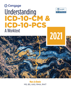 Understanding ICD-10-CM and ICD-10-PCs: A Worktext, 2021