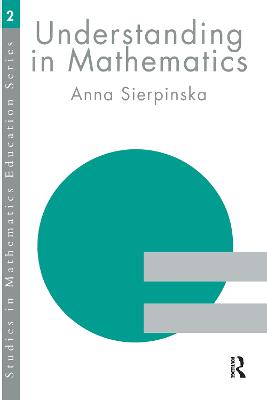 Understanding in Mathematics - Sierpinska, Anna