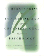 Understanding Industrial and Organizational Psychology