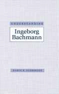 Understanding Ingeborg Bachman