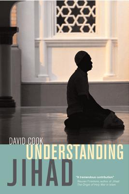 Understanding Jihad - Cook, David, Professor