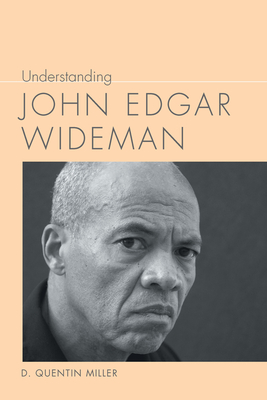 Understanding John Edgar Wideman - Miller, D Quentin