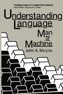 Understanding Language: Man or Machine - Moyne, John a