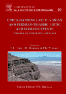 Understanding Late Devonian and Permian-Triassic Biotic and Climatic Events: Volume 20