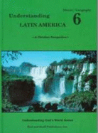 Understanding Latin America a Christian Perspective Pupil Textbook