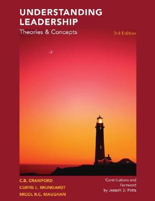 Understanding Leadership: Theories & Concepts - Crawford, Chris, and Brungardt, Curtis L, and Maughan, Micol