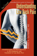 Understanding Low Back Pain: Breakthroughs and New Advances in the Diagnosis and Treatment of Low Back Pain