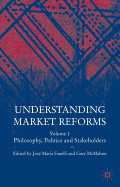Understanding Market Reforms: Volume I: Philosophy, Politics and Stakeholders
