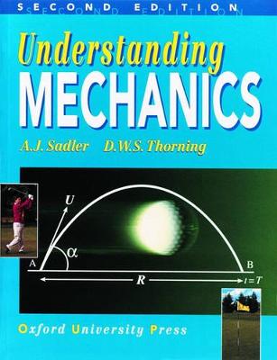 Understanding Mechanics - Sadler, A. J., and Thorning, D. W. S.