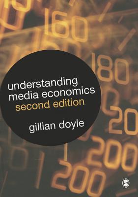 Understanding Media Economics - Doyle, Gillian