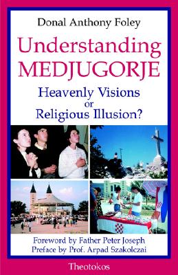 Understanding Medjugorje - Foley, Donal Anthony